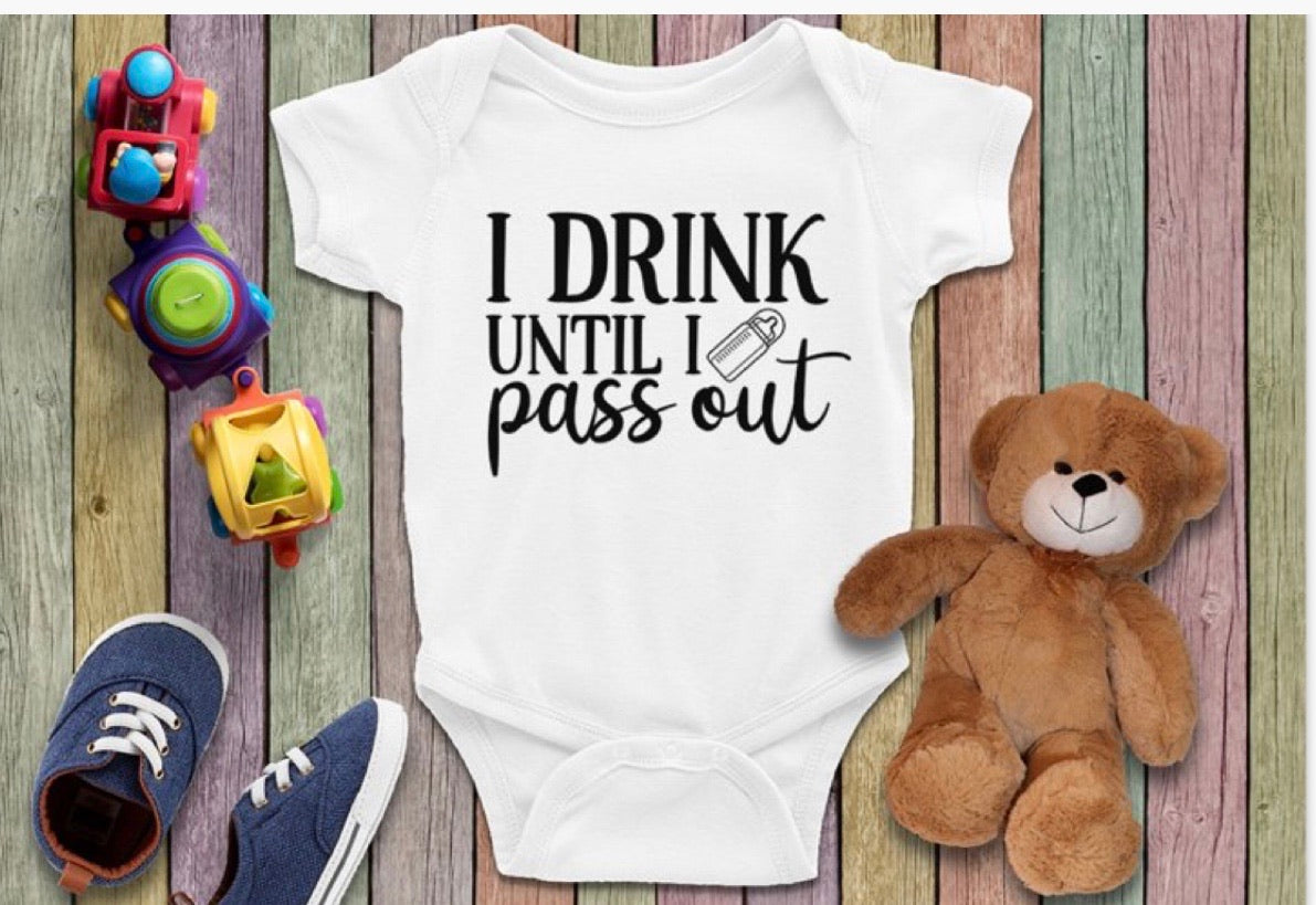 I Drank until I Pass Out Onesie